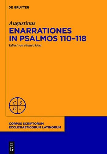 Enarrationes in Psalmos 110-118, Berlin, Verlag von Walter de Gruyter …