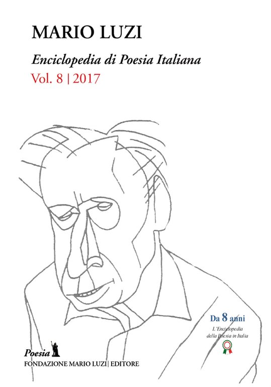 Enciclopedia di poesia italiana. Mario Luzi. Vol. 8. 2017