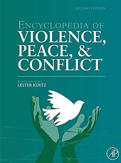 Encyclopedia of Violence, Peace, and Conflict, London, Academic Press, 2008