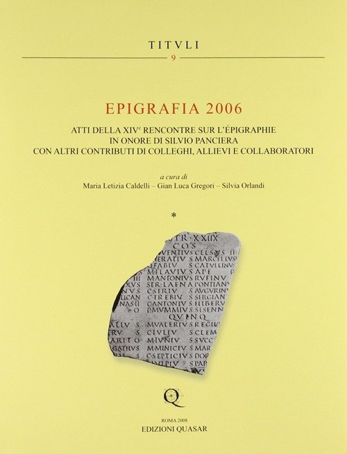 Epigrafia 2006. Atti della XIV° Rencontre sur l'epigraphie in onore …