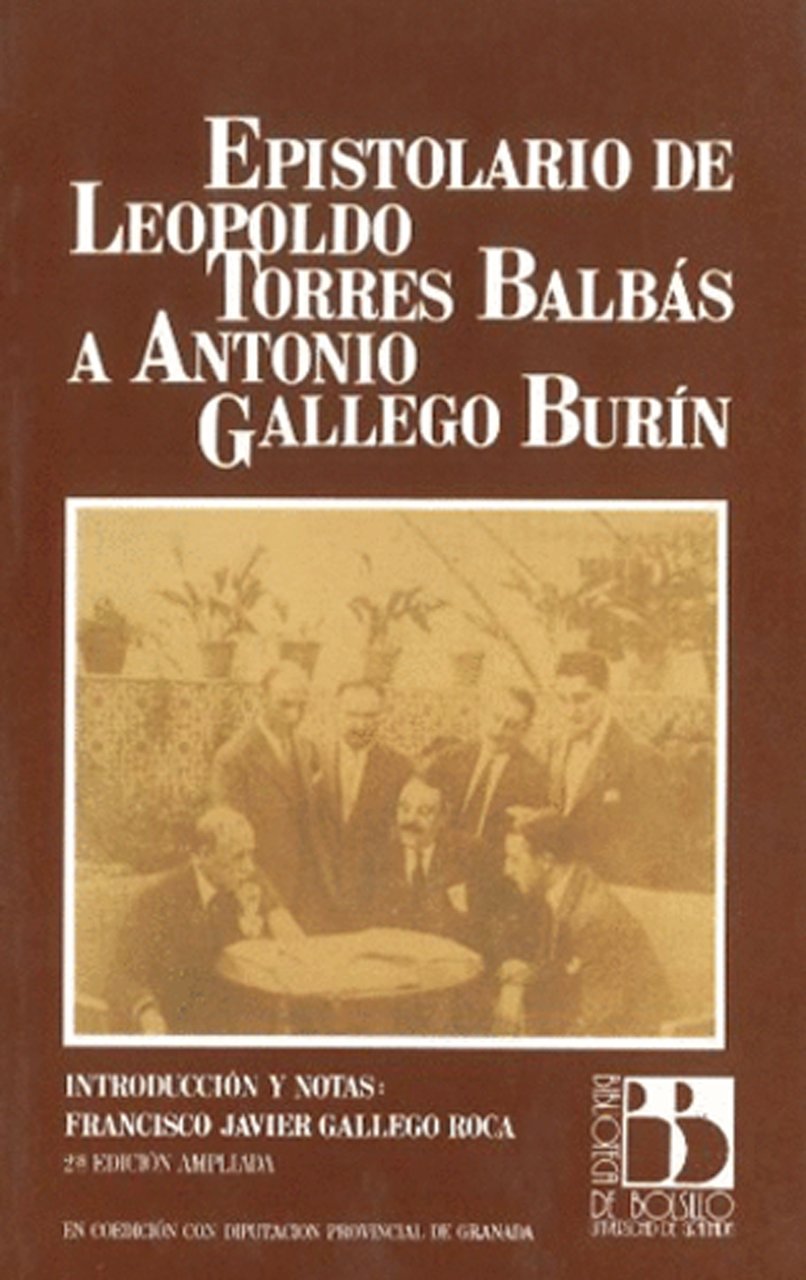 Epistolario De Leopoldo Torres Balbas a A. Gallego Burin, Granada, …