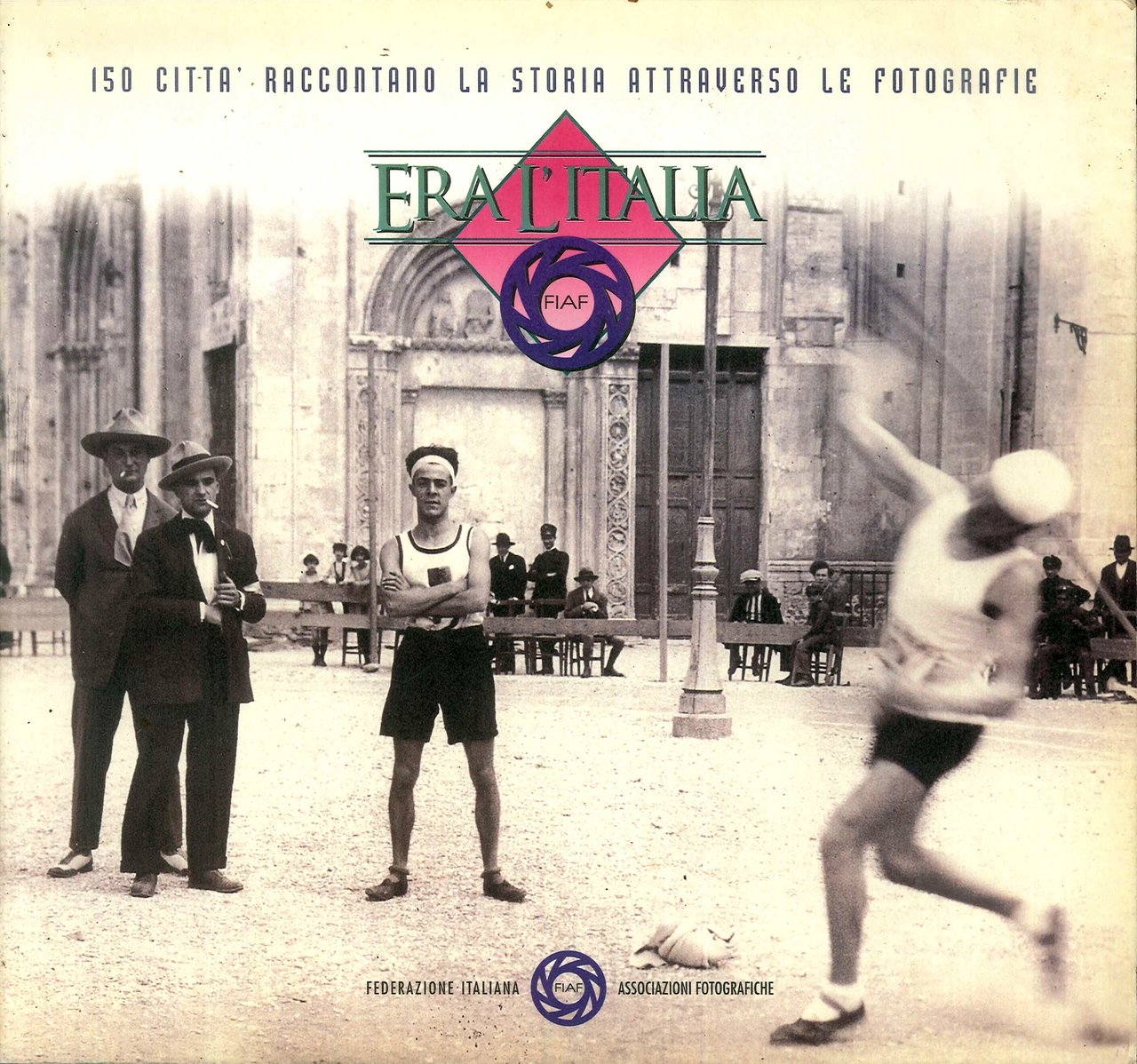 Era l'Italia. [150 Citta raccontano la storia attraverso le fotografie]. …