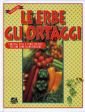 Erbe Gli Ortaggi, Le