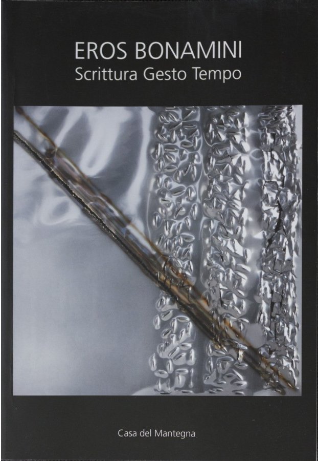 Eros Bonamini. Scrittura. Gesto. Tempo