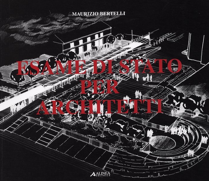 Esame di stato per architetti. (Per Vecchio e Nuovo Odinamento)