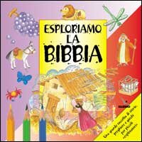 Esploriamo la Bibbia. Una Grande Raccolta di Storie, Preghiere e …