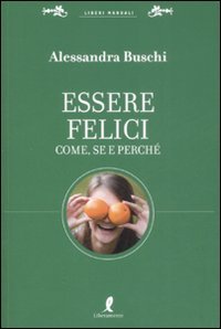 Essere felici. Come, se e perché