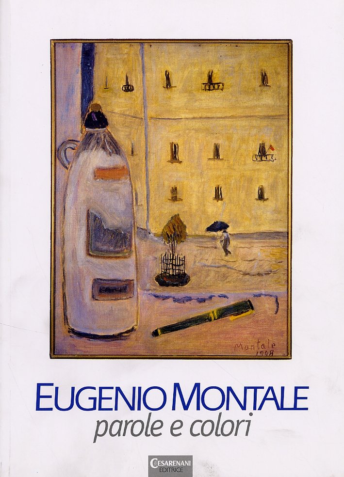 Eugenio Montale. Parole e Colori