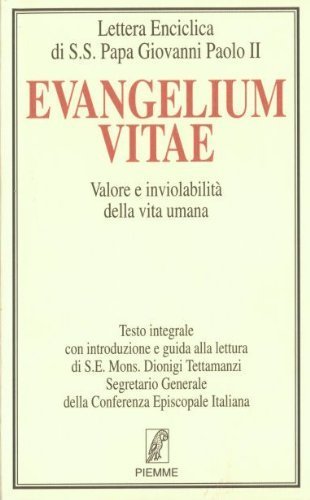 Evangelium vitae. Valore e inviolabilità della vita umana