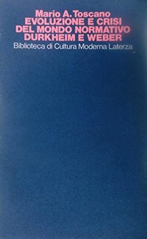 Evoluzione e Crisi del Mondo Normativo Durkheim e Weber
