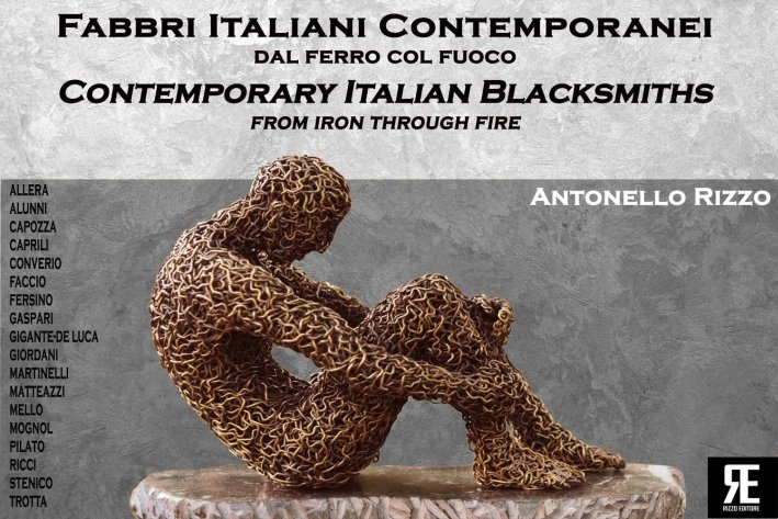 Fabbri Italiani Contemporanei. Dal Ferro Col Fuoco. Contemporary Italian Blacksmiths. …