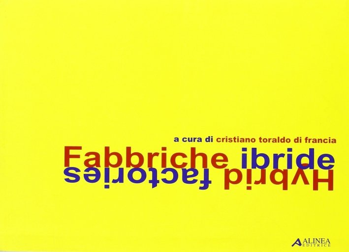 Fabbriche ibride. Hybrid Factories
