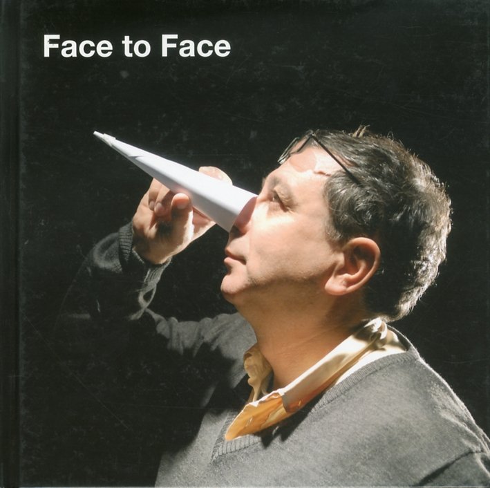 Face to Face. 56 Personaggi di Fantasia, Epici, Letterari, Inventati...