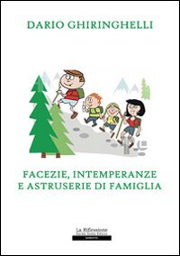 Facezie, intemperanze e astruserie di famiglia
