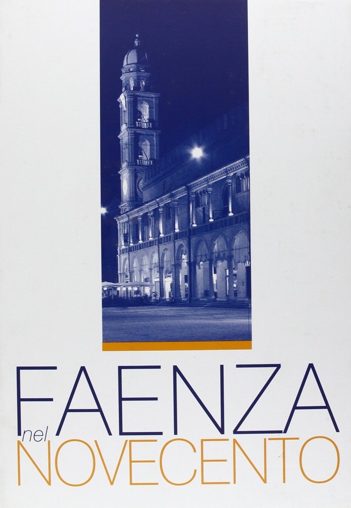 Faenza nel Novecento