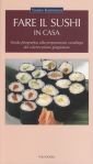 Fare il sushi in casa. Guida fotografica alla preparazione casalinga …