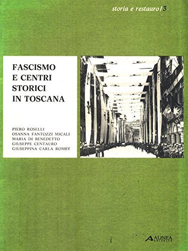 Fascismo e centri storici in Toscana