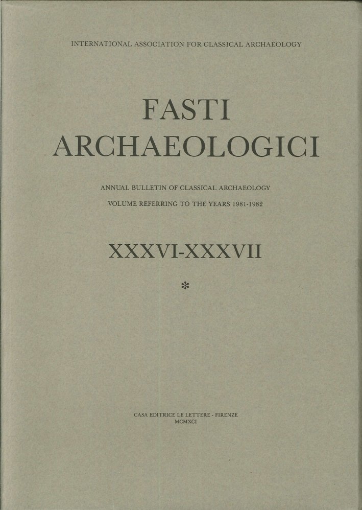 Fasti Archaeologici. Annual Bullettin of Classical Archaeology. Volume Referring To …