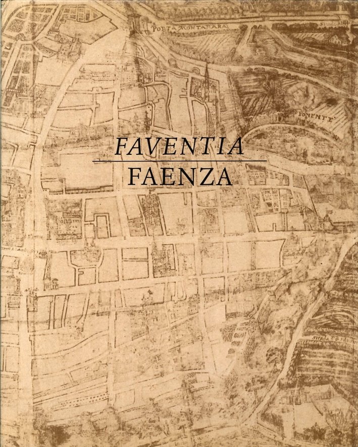 Faventia Faenza. Origini e sviluppi edilizi della citta'. Con Planimetrie. …
