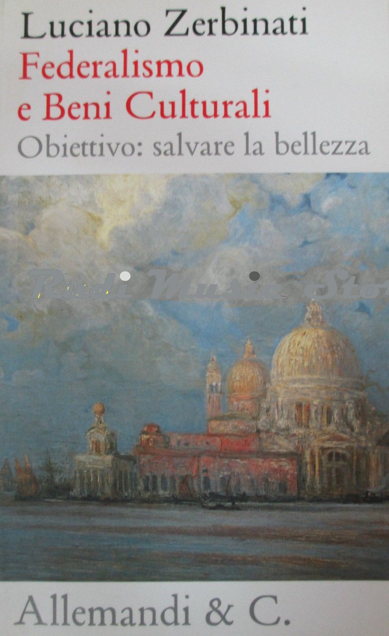 Federalismo e beni culturali. Obiettivo. Salvare la bellezza