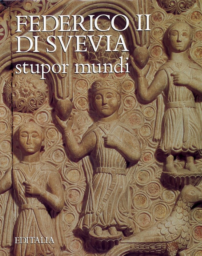 Federico II di Svevia. Stupor Mundi