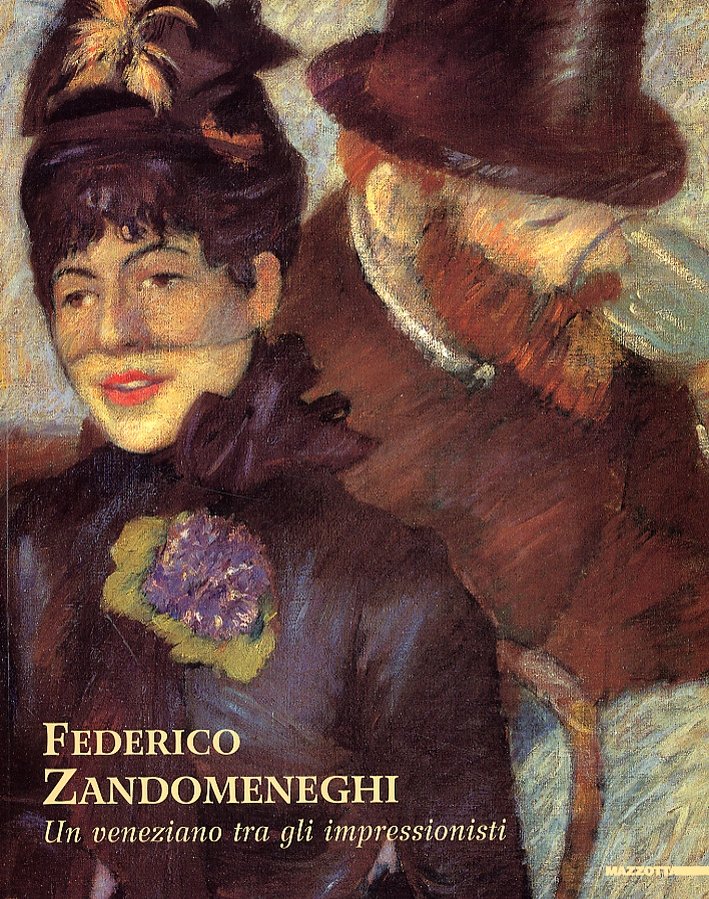 Federico Zandomeneghi. Un Veneziano tra gli Impressionisti