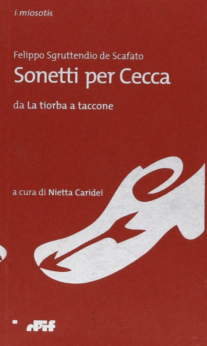 Felippo Sgruttendio de Scafato. Sonetti per Cecca da "La Tiorba …