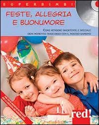 Feste, allegria e buonumore. Come rendere divertente e speciale ogni …