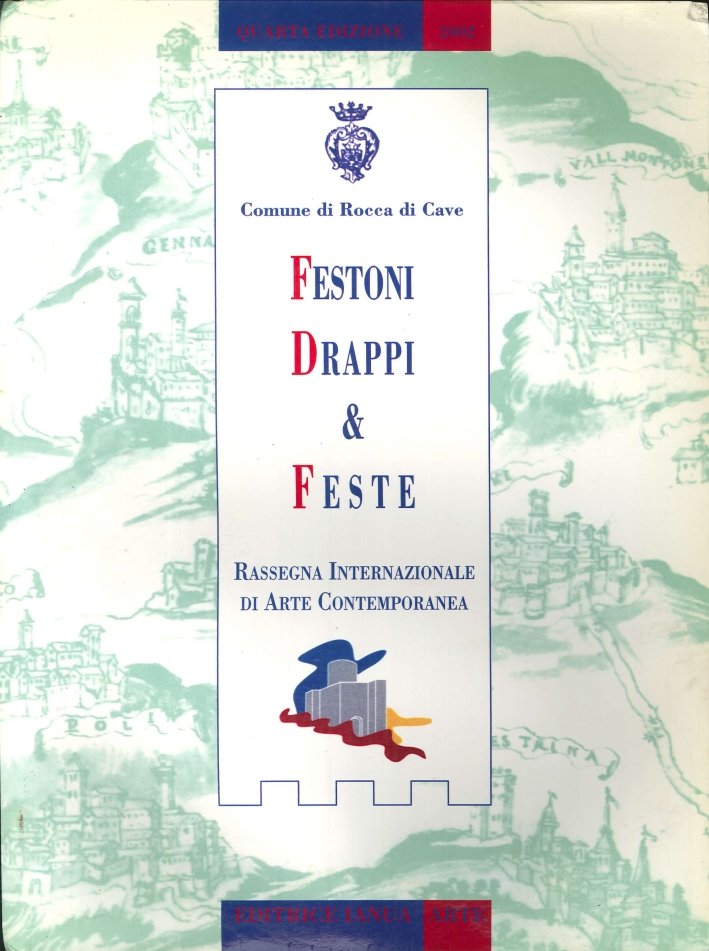 Festoni Drappi & Feste. Rassegna Internazionale di Arte Contemporanea