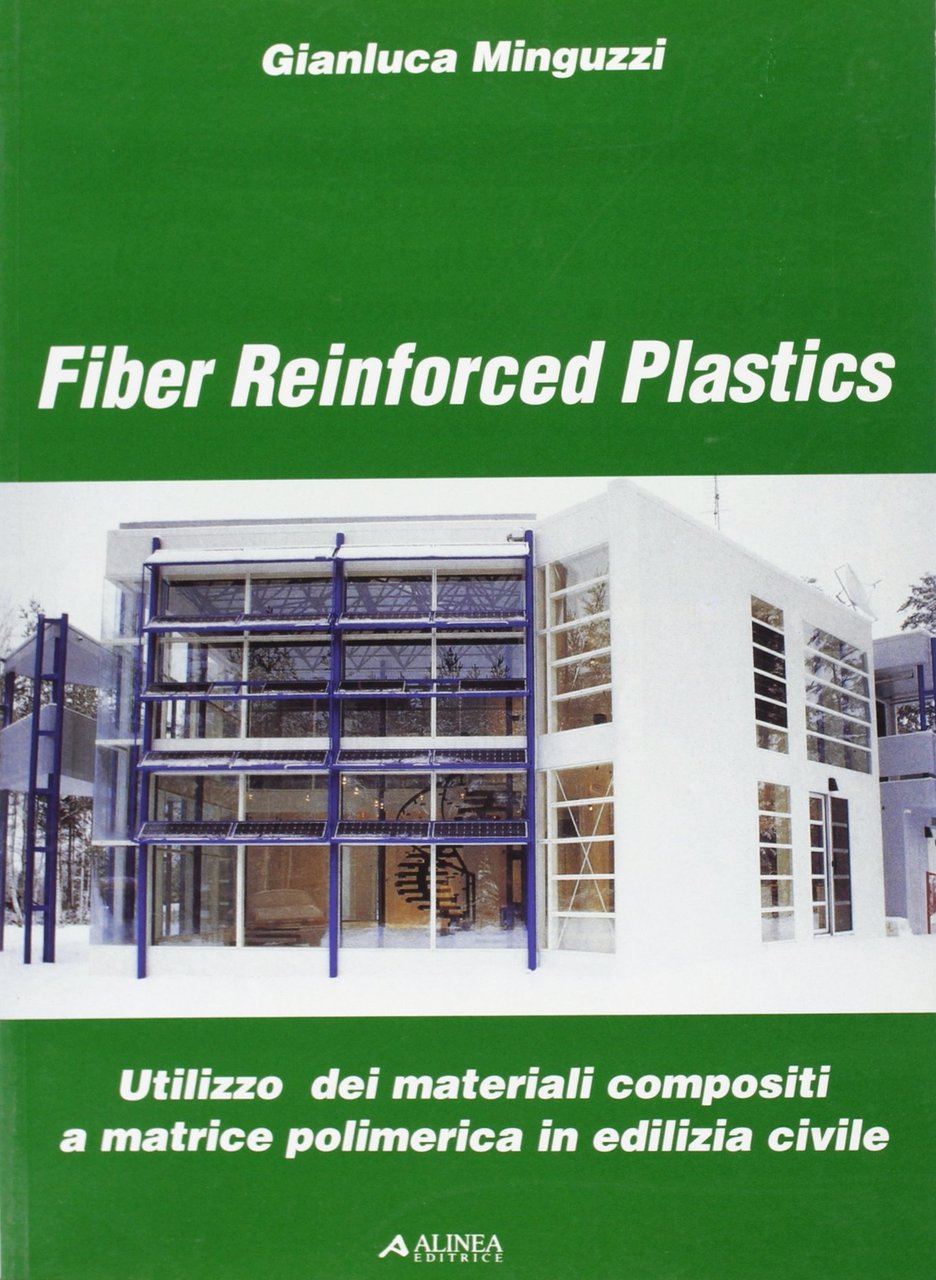 Fiber Reinforced Plastics. Utilizzo dei Materiali Compositi a Matrice Polimerica …