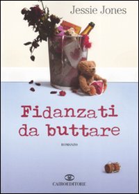 Fidanzati da buttare, Milano, Cairo Publishing, 2008