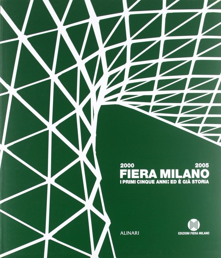 Fiera Milano 2000-2005. I Primi Cinque Anni ed è già …