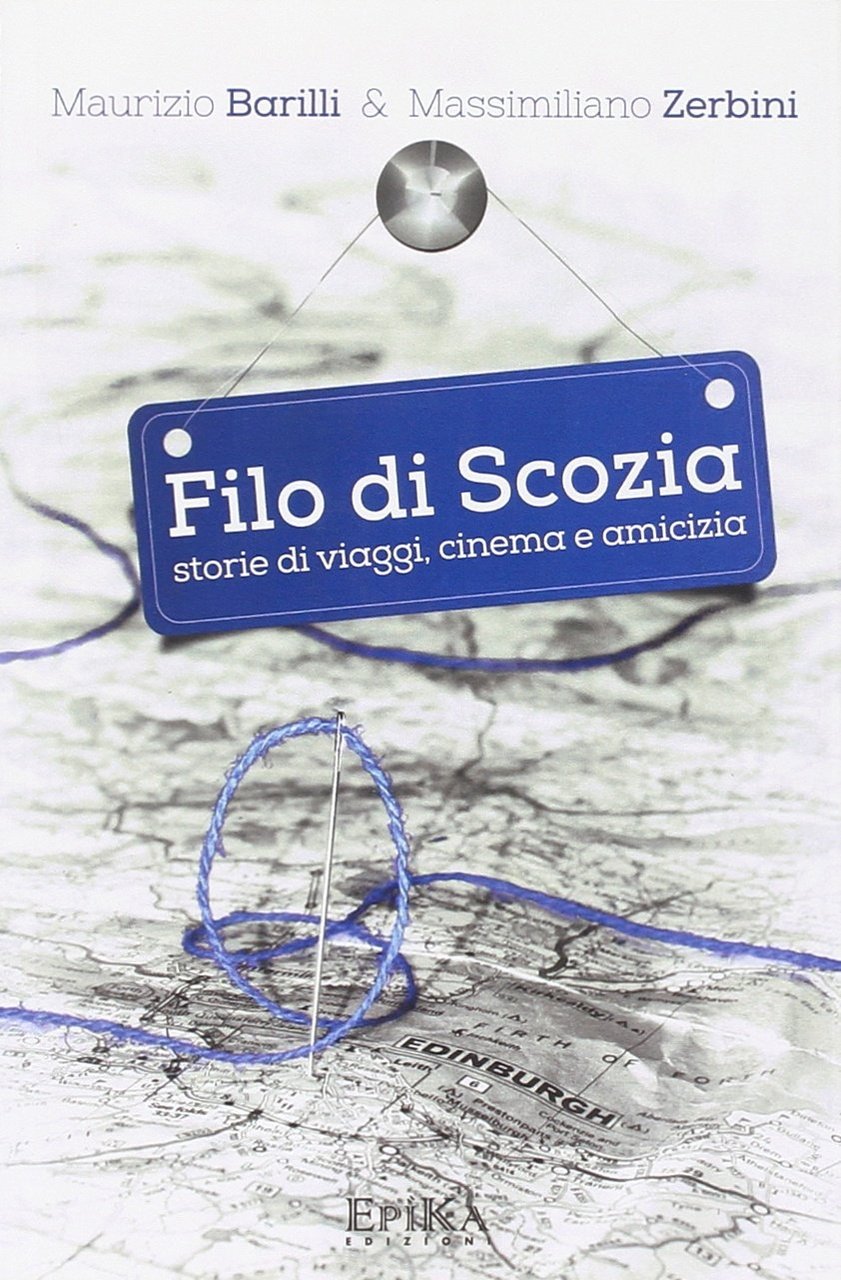 Filo di Scozia. Storie di viaggi, cinema e amicizia