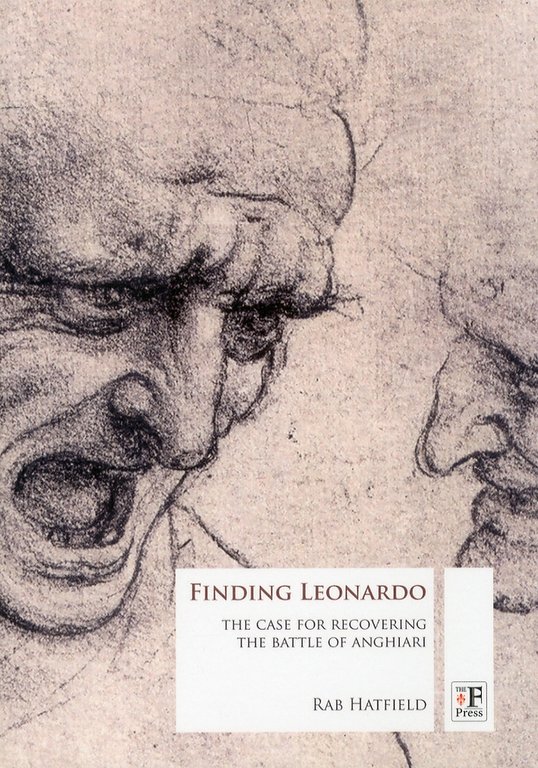 Finding Leonardo. The case for recovering the battle of Anghiari