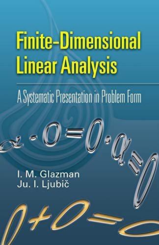 Finite-Dimensional Linear Analysis: a Systematic Presentation in Problem Form