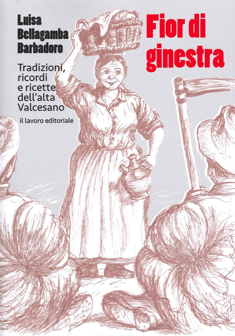 Fior di Ginestra. Tradizioni Ricordi e Ricette dell'Alta Valcesano