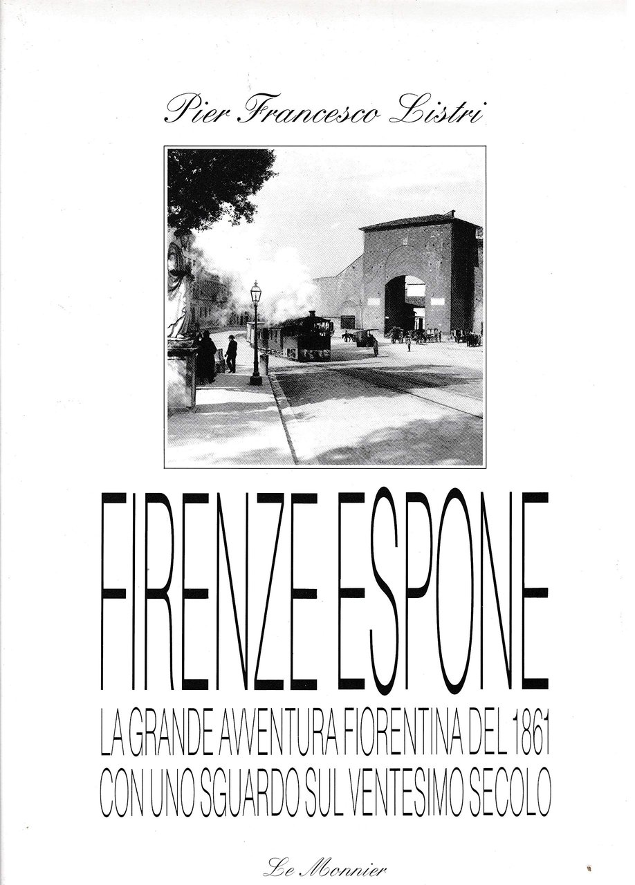 Firenze Espone. La Grande Avventura Fiorentina del 1861 con uno …