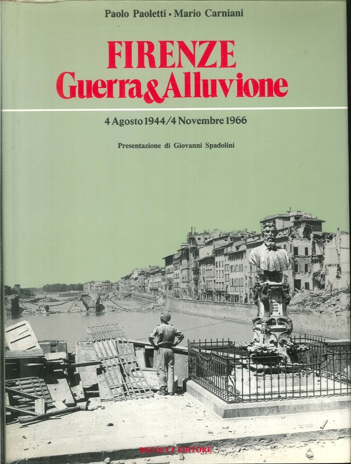 Firenze. Guerra & Alluvione. 4 Agosto 1944 - 4 Novembre …