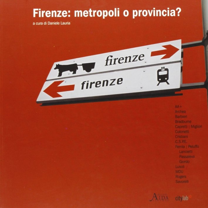 Firenze. Metropoli o Provincia?