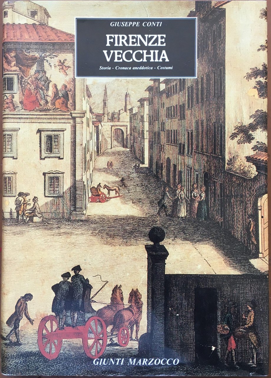 Firenze vecchia. Storia. Cronaca Aneddotica. Costumi (1799-1859) | Immagine principale