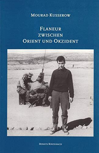 Flaneur zwischen Orient und Okzident: Lebensbericht, 2002