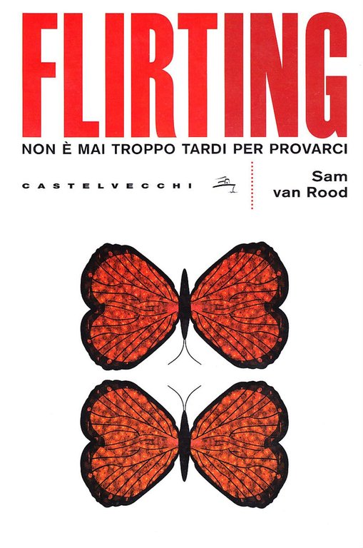 Flirting, Roma, Castelvecchi, 2009
