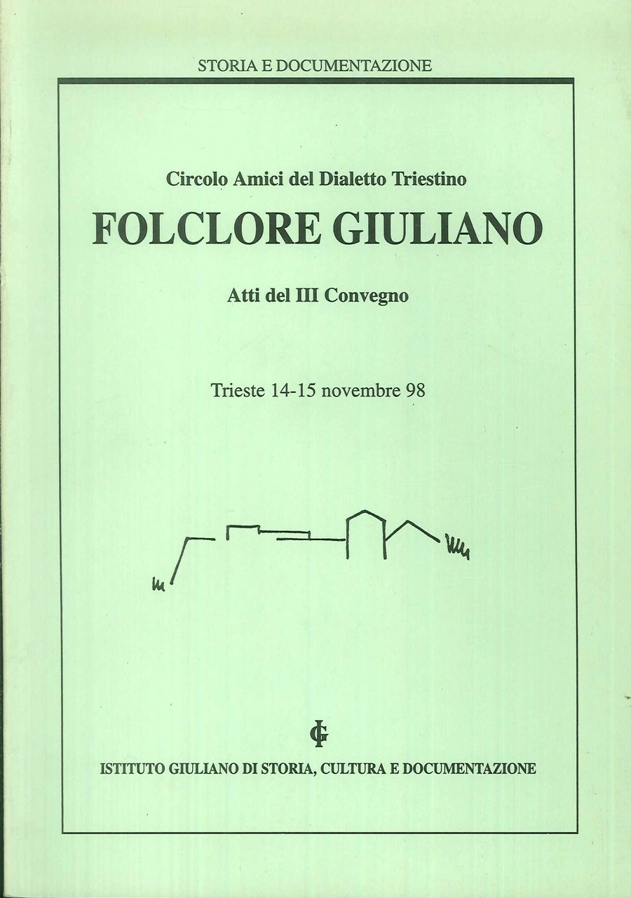 Folclore Giuliano. Atti III Convegno. Trieste 14-15 novembre 98. circolo … | Immagine principale
