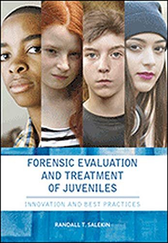 Forensic Evaluation and Treatment of Juveniles: Innovation and Best Practice