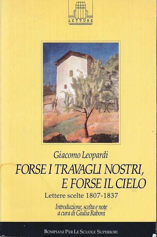 Forse i travagli nostri, e forse il cielo. Lettere scelte 1807-1837