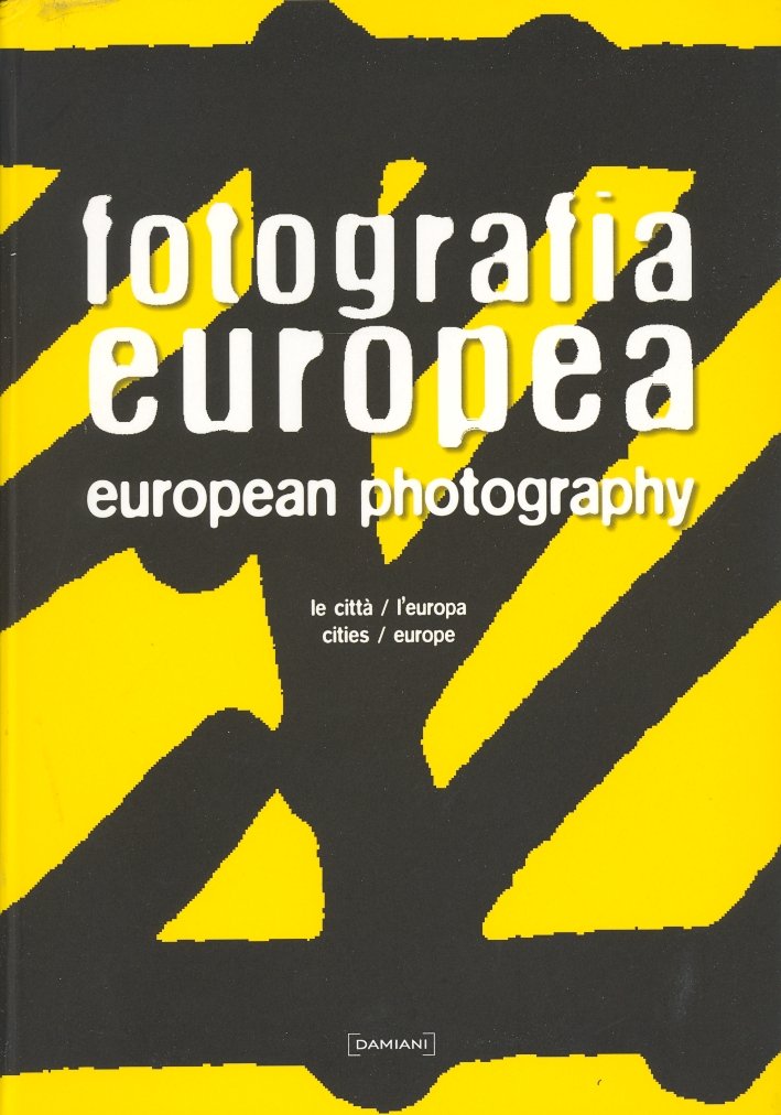 Fotografia Europea. Le Città, Europa. - European Photography. Cities, Europe