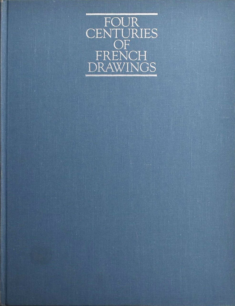 Four Centuries of French Drawings in The Fine Arts Museums …