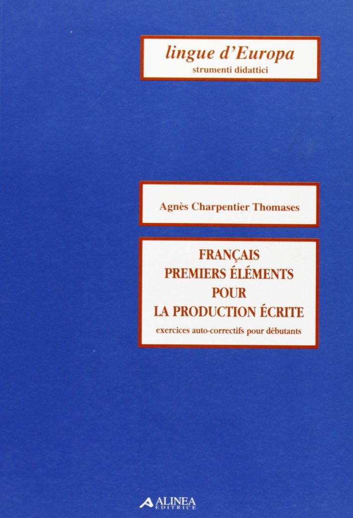 Français. Premiers éléments pour la production écrite. Exercices auto-correctifs pour …