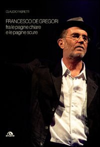 Francesco De Gregori. Fra le pagine chiare e le pagine …