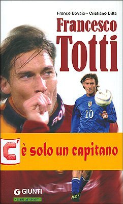 Francesco Totti. Semplicemente numero dieci